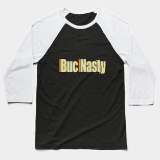 Buc Nasty Baseball T-Shirt